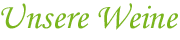 Unsere Weine
